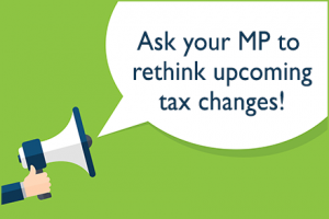 Image reads Ask your MP to rethink upcoming tax changes